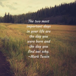 The two most important days in your life